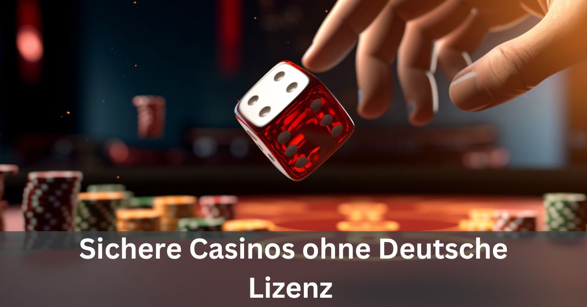 Die besten online casinos ohne deutsche lizenz - Ein Überblick