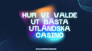 Spela på Utländska Casino En Guide till Det Bästa Valet