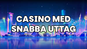 Casino med Snabba Uttag - Njut av En Sömlös Spelupplevelse