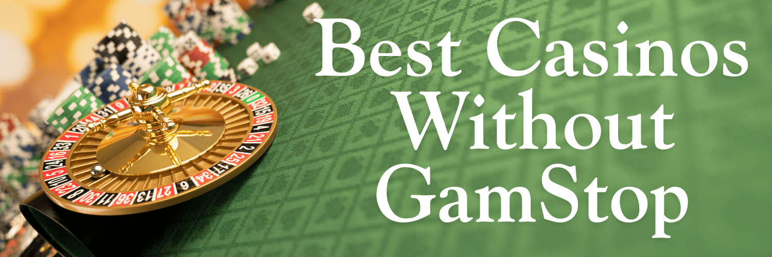 Discover Casinos That Aren't on GamStop Discover Casinos That Aren't on GamStop