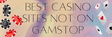 Exploring Casinos Non on Gamstop A Guide to Choosing Safe and Reliable Sites Exploring Casinos Non on Gamstop A Guide to Choosing Safe and Reliable Sites