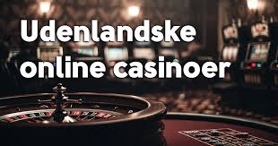 Gode Udenlandske Casinoer - En Guide til Spiloplevelser Udenfor Danmark Gode Udenlandske Casinoer - En Guide til Spiloplevelser Udenfor Danmark