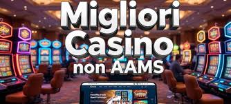 Scopri i Nuovi Casino Non AAMS e le Loro Vantaggi